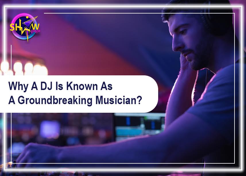 asons Why We Call  DJs An Uncustomary Musician?